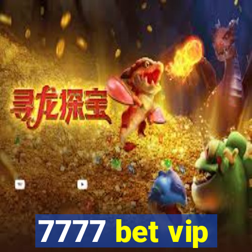 7777 bet vip